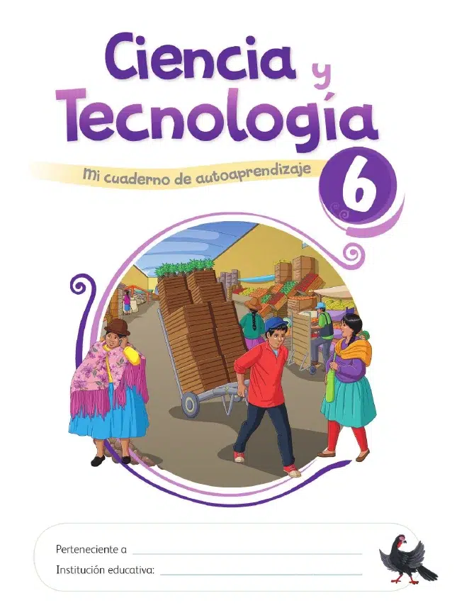 Ciencia y Tecnología 6: mi cuaderno de autoaprendizaje