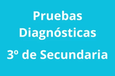 Pruebas Diagnósticas Tercero de Secundaria