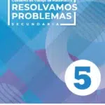 Resolvamos problemas 5 Secundaria: Cuaderno de trabajo de Matemática